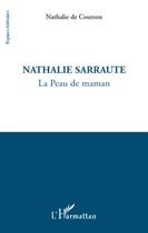 Couverture du livre « Nathalie Sarraute ; la peau de maman » de Nathalie De Courson aux éditions L'harmattan