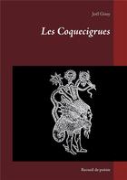 Couverture du livre « Les coquecigrues » de Joel Gissy aux éditions Books On Demand