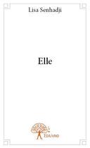 Couverture du livre « Elle » de Lisa Senhadji aux éditions Edilivre