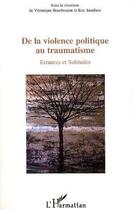 Couverture du livre « De la violence politique au traumatisme » de Bourboulon et Sandlar aux éditions Editions L'harmattan