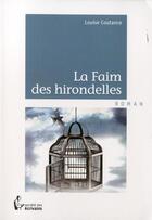 Couverture du livre « La faim des hirondelles » de Louise Coutance aux éditions Societe Des Ecrivains