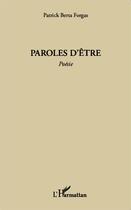 Couverture du livre « Paroles d'être » de Patrick Berta Forgas aux éditions L'harmattan