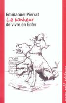 Couverture du livre « Le bonheur de vivre en enfer » de Emmanuel Pierrat aux éditions Buchet Chastel