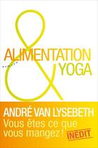 Couverture du livre « Alimentation et yoga » de Andre Van Lysebeth aux éditions Almora
