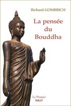 Couverture du livre « La pensée du bouddha » de Richard Gombrich aux éditions Sully