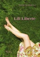 Couverture du livre « Lili liberte » de Marquez aux éditions Baudelaire