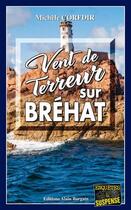 Couverture du livre « Vent de terreur sur Bréhat » de Michele Corfdir aux éditions Bargain
