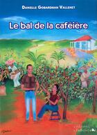 Couverture du livre « Le bal de la caféière » de Danielle Gobardhan Vallenet aux éditions L'officine