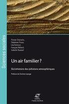 Couverture du livre « Un air famillier ; sociohistoire des pollutions atmosphériques » de  aux éditions Presses De L'ecole Des Mines