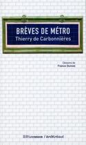 Couverture du livre « Brèves de métro Tome 1 » de Thierry De Carbonnieres et France Dumas aux éditions Riveneuve