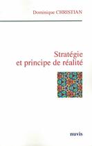 Couverture du livre « Strategie et principe de realite » de Dominique Christian aux éditions Nuvis