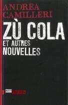 Couverture du livre « Zù Cola et autres nouvelles » de Andrea Camilleri aux éditions L'ecailler