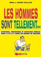Couverture du livre « Les hommes sont tellement... les femmes sont tellement... » de Mina Guillois aux éditions Leduc Humour