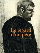 Couverture du livre « Le regard d'un père » de Laurent Bonneau aux éditions Des Ronds Dans L'o