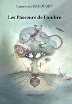 Couverture du livre « Les Passeurs de l'ombre » de Laurence Chaudouet aux éditions Assyelle