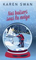 Couverture du livre « Nos baisers sous la neige » de Karen Swan aux éditions Mon Poche