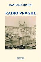 Couverture du livre « Radio Prague » de Jean-Louis Rinieri aux éditions Editions Maia