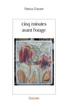 Couverture du livre « Cinq minutes avant l'orage » de Garant Patrice aux éditions Edilivre