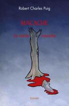 Couverture du livre « Macache - la verite interdite » de Robert Charles Puig aux éditions Edilivre
