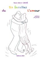 Couverture du livre « Six facettes de l'amour » de Jean-Marc Couve aux éditions Editions Jkdc