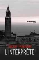 Couverture du livre « L'interprete » de Thierry Marignac aux éditions Konfident