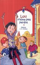 Couverture du livre « L'école d'Agathe ; Lou n'aime pas perdre » de Pakita et Jean-Philippe Chabot aux éditions Rageot