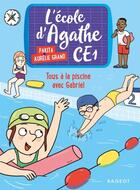 Couverture du livre « L'école d'Agathe - CE1 Tome 6 : tous à la piscine avec Gabriel » de Pakita et Aurelie Grand aux éditions Rageot Editeur