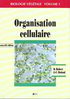 Couverture du livre « Biologie Vegetale Tome 1 Organisation Cellulaire » de Robert D aux éditions Doin