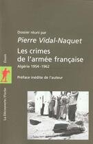 Couverture du livre « Les Crimes De L'Armee Francaise ; Algerie 1954-1962 » de Pierre Vidal-Naquet aux éditions La Decouverte