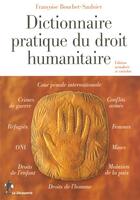 Couverture du livre « Dictionnaire pratique du droit humanitaire » de Bouchet-Saulnier F. aux éditions La Decouverte
