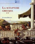 Couverture du livre « La Sculpture grecque Volume 2 : La période classique » de Rolley Claude aux éditions Picard