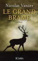 Couverture du livre « Le grand brame » de Nicolas Vanier aux éditions Lattes