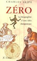 Couverture du livre « Zéro ; la biographie d'une idée dangereuse » de Charles Seife aux éditions Lattes