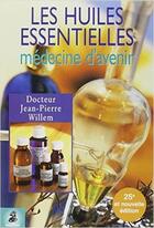 Couverture du livre « Les huiles essentielles » de Jean-Pierre Willem aux éditions Dauphin