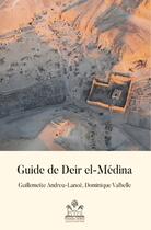 Couverture du livre « Guide de Deir el-Médina » de Guillemette Andreu-Lanoe et Dominique Valbelle aux éditions Ifao