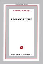 Couverture du livre « Le grand leurre » de Chouraqui Bernard aux éditions La Difference