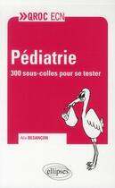 Couverture du livre « Pediatrie » de Besancon Alix aux éditions Ellipses