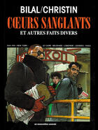 Couverture du livre « Coeurs sanglants et autres faits divers » de Bilal/Christin aux éditions Casterman