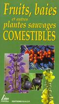 Couverture du livre « Fruits baies et plantes comestibles » de Collectif45 aux éditions Saep