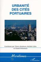 Couverture du livre « URBANITE DES CITES PORTUAIRES » de Thierry Baudouin et Michele Collin aux éditions L'harmattan