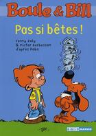Couverture du livre « Boule & Bill ; pas si bêtes ! » de Fanny Joly aux éditions Mango