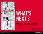 Couverture du livre « What's next ? place à l'entreprise créative ! » de Minvielle/Griffoul aux éditions Pearson