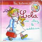 Couverture du livre « Les histoires de Lola ; Lola va chez le médecin » de  aux éditions Piccolia