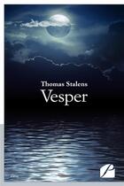 Couverture du livre « Vesper » de Thomas Stalens aux éditions Editions Du Panthéon