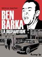 Couverture du livre « Ben Barka : La disparition » de David Servenay et Jacques Raynal aux éditions Futuropolis