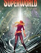 Couverture du livre « Superworld Tome 3 ; évolution » de S et Jean-Marc Riviere et Francesca Follini aux éditions Delcourt