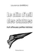 Couverture du livre « Le clin d'oeil des statues » de Laurence Barreau aux éditions Benevent