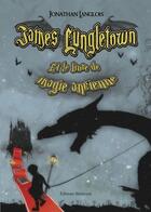 Couverture du livre « James Lungletown et le livre de magie ancienne » de Jonathan Langlois aux éditions Benevent