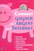 Couverture du livre « Comment gagner de l'argent sur internet » de Durand Degranges P. aux éditions First Interactive
