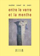Couverture du livre « Entre le verre et la menthe » de Valérie Canat De Chizy aux éditions Jacques Andre